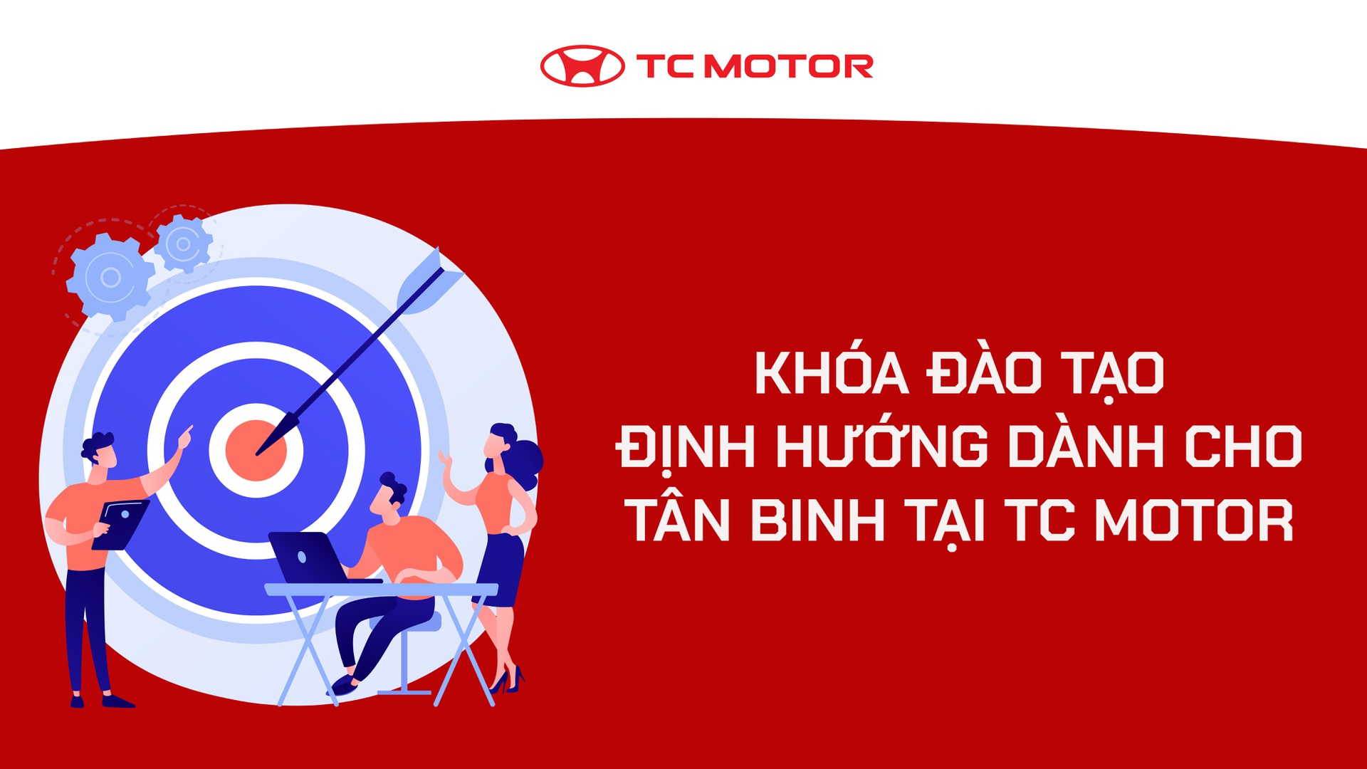 Khóa đào tạo định hướng dành cho tân binh tại TC MOTOR